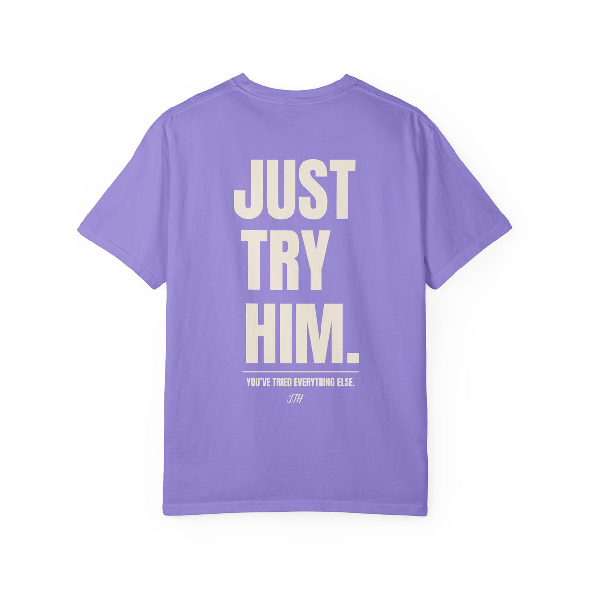 Just Try Him. Christian Graphic Tee