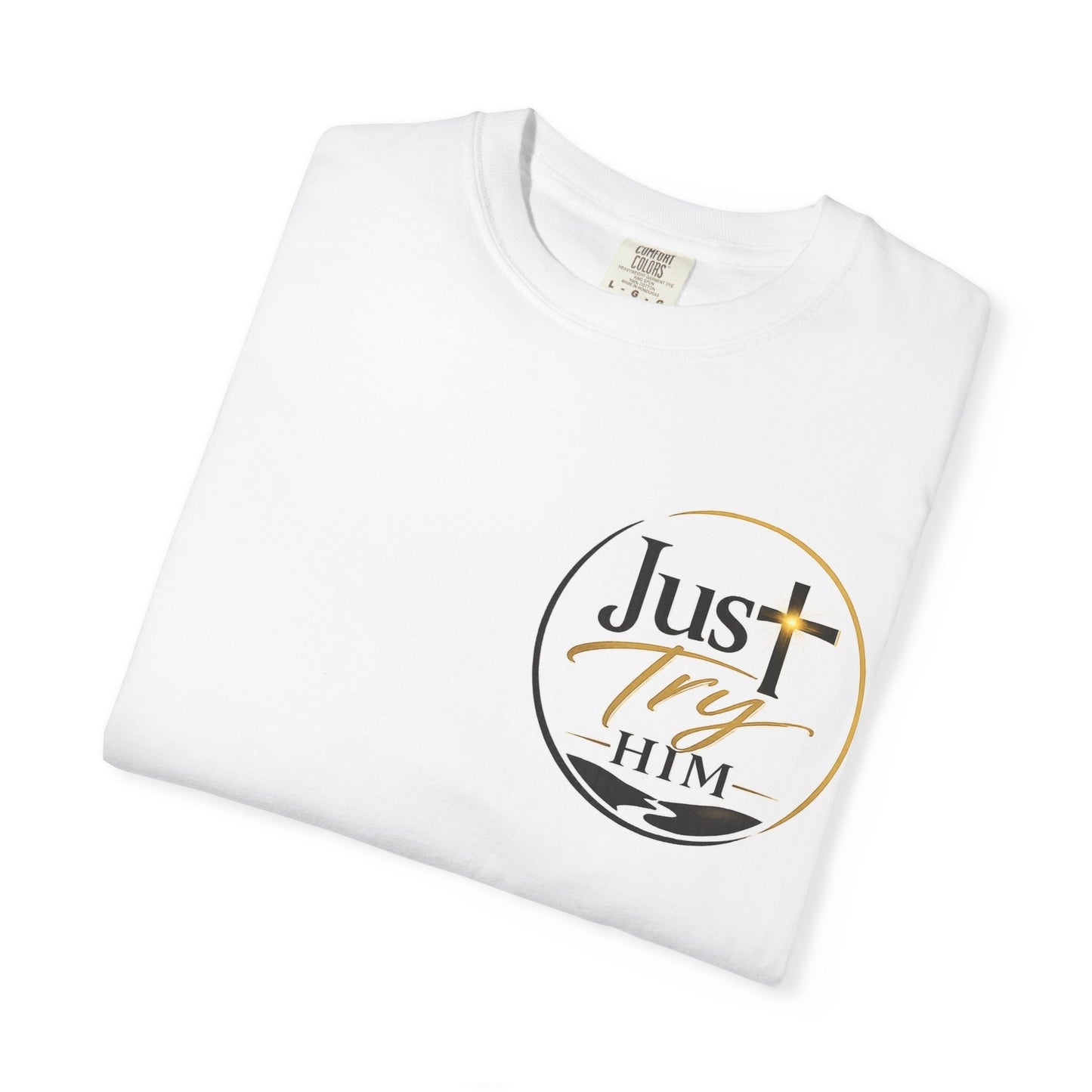 Just Try Him| Signature Faith Tee