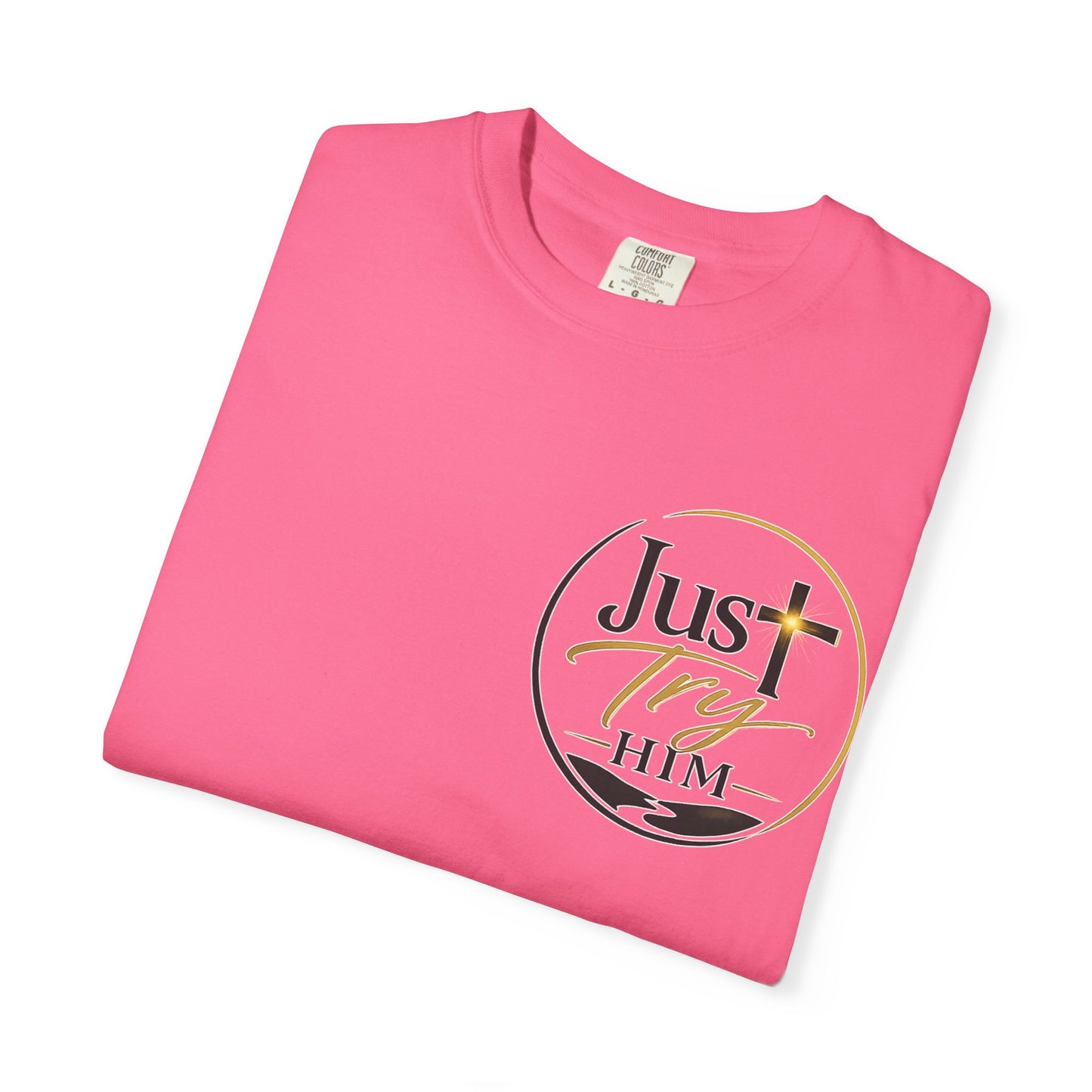 Just Try Him| Signature Faith Tee