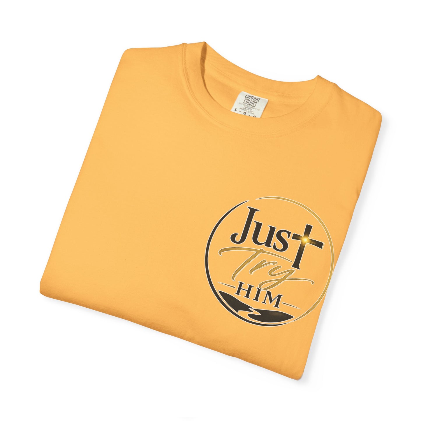 Just Try Him| Signature Faith Tee