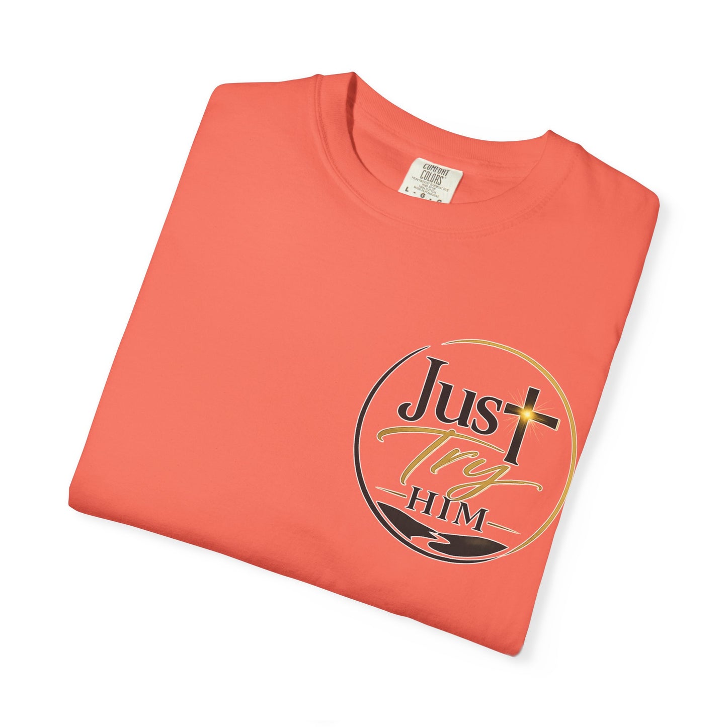 Just Try Him| Signature Faith Tee