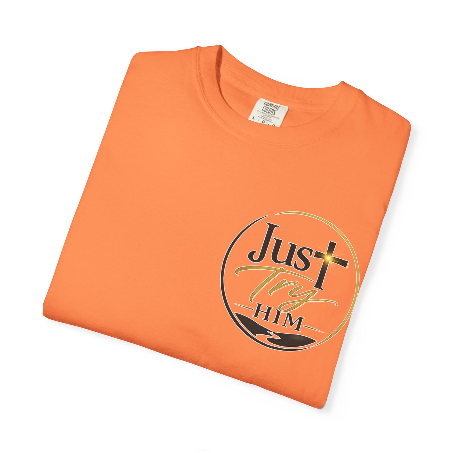 Just Try Him| Signature Faith Tee